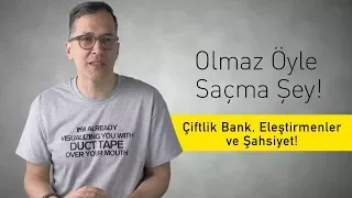 Çiftlik Bank, Eleştirmenler ve Şahsiyet! - Olmaz Öyle Saçma Şey (S2/Bölüm#29)