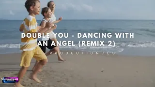 Fl ProductionGeo - Double You - Dancing with an angel(Remix Remaster)