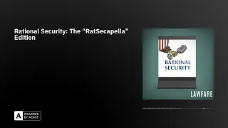 Rational Security: The “RatSecapella” Edition