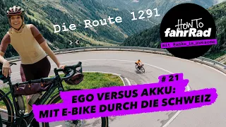 Die beste E-Bike-Tour der Schweiz? Von Luzern über die „Route 1291“. #21 How To fahrRad