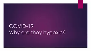 COVID 19: Why are these patients hypoxic?