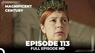 Magnificent Century Episode 113 | English Subtitle HD