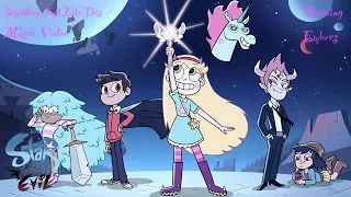Something Just Like This ~Star VS  The Forces of Evil~  (Music Video) (Burning Embers)