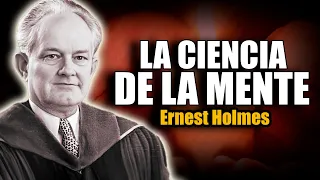 📚 LA CIENCIA DE LA MENTE ERNEST HOLMES AUDIOLIBRO COMPLETO