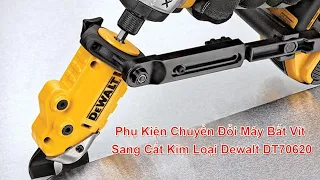 Phụ Kiện Chuyển Đổi Máy Bắt Vít Sang Cắt Kim Loại Dewalt DT70620