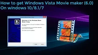 How to download windows vista movie maker on windows 7/8/10 2021