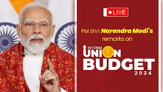 LIVE: PM Shri Narendra Modi's remarks on Interim Union Budget 2024. #ViksitBharatBudget
