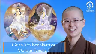 Is Guan Yin Bodhisattva Male or Female ?  |  Ven. Master Miao Jing    妙淨法師