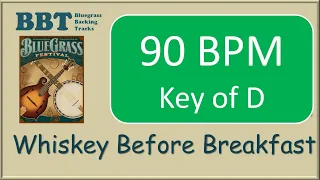 Whiskey Before Breakfast  - 90 BPM bluegrass backing track