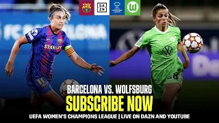 Barcelona vs. Wolfsburg | Subscribe Now And Watch The UWCL Semi-finals For Free