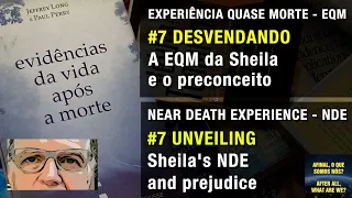 #7 DESVENDANDO a EQM da Sheila | UNVEILING Sheila’s NDE