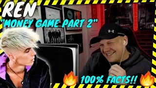 REN Is Spitting The Truth in " Money Game Part 2 " WOW! [ Reaction ]