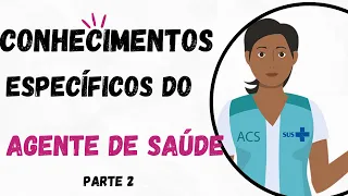 Agente de Saúde Conhecimentos Específicos(Parte 2)