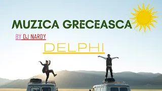 MUZICA GRECEASCA |Delphi| DJ NARDY