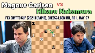 How To Play Chess: Magnus Carlsen vs Hikaru Nakamura || FTX Crypto Cup 2021 rapid, rd 1