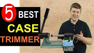 Best Case Trimmer 2023-2024 🏆 Top 5 Best Case Trimmers for Reloading