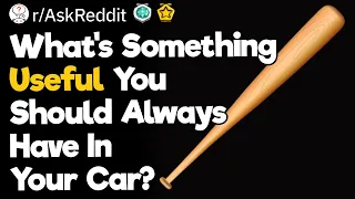 What's Something Useful You Should Always Have In Your Car?