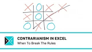 Contrarianism in Excel - When to break the rules - Excel Topics