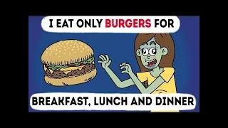 I Eat Only Burgers For Breakfast, Lunch And Dinner