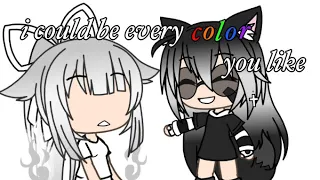 i could be every color you like |•GLMV•| ~Gacha Life~