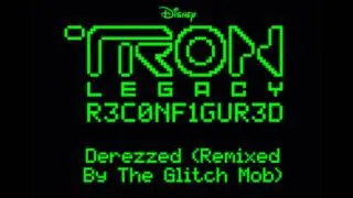 01 Derezzed (Remixed by The Glitch Mob) Tron: R3CONFIGUR3D