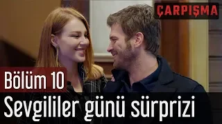 Çarpışma 10. Bölüm - Sevgililer Günü Sürprizi