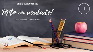 MITOS E VERDADES SOBRE CONCURSO PÚBLICO