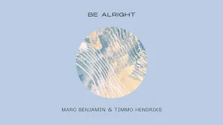 Marc Benjamin & Timmo Hendriks - Be Alright (Extended Mix)