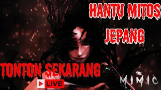 LIVE STREAMING THE MIMIC ! GAME HORROR HANTU MITOS JEPANG