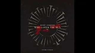 Who Love's The Sun - Nu (Depart acuostica)