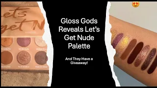 Gloss Gods Reveals Let’s Get Nude Palette - And They Have A Giveaway!