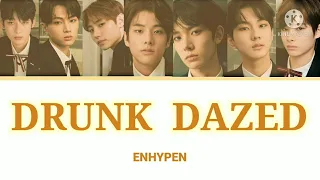 ENHYPEN Drunk-Dazed Lyrics (엔하이픈 Drunk-Dazed 가사) (Color Coded Lyrics)(Eng/Rom/Han)