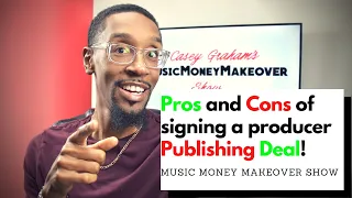 Pros and Cons of signing a Music producer Publishing Deal | Music Publishing Explained