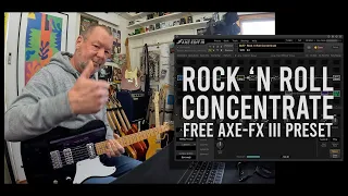 Rock 'n roll Concentrate: An Axe-FX III Preset (free download, etc.)