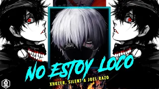 Xhuzer - No Estoy Loco (ft. Silent & Joel Razo) (Letra)