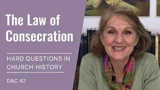 Hard Questions in Church History with Lynne Hilton Wilson: Week 17-18 (D&C 42, Apr 19-25)