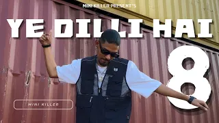 MINI KILLER  - YE DILLI HAI 8 | PROD BY :- MINK MAJOR | OFFICIAL MUSIC VIDEO | KALAKAARI EP | 2024