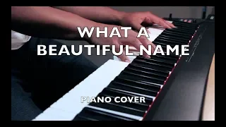 "What a Beautiful Name" - Hillsong Worship (Piano Cover)