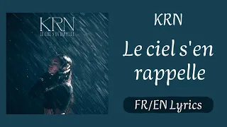 KRN - Le ciel s'en rappelle (The sky remembers) (French/English Lyrics/Paroles)