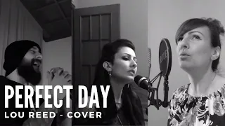 PERFECT DAY (Lou Reed Cover)