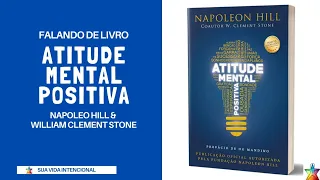 Falando de Livros #1 - Atitude Mental Positiva - Napoleon Hill e William Clement Stone