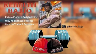 Kerrith Bajjo's Nickname & Why He Changed Coaches, Romano Hates Bodybuilding Drama