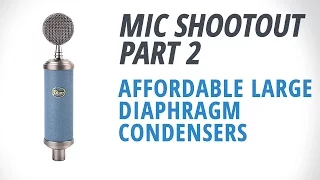 Mic Shootout 2: Affordable Large Diaphragm Condensers