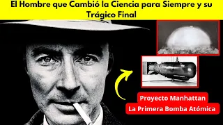 De Harvard a Hiroshima: La Impactante Historia de  JULIUS ROBERT OPPENHEIMER  y la Bomba Atómica