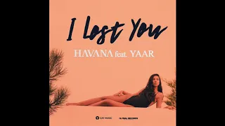 HAVANA feat.  YAAR -  I lost you (German Avny & Mike Tsoff Remix)