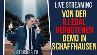 Demo Schaffhausen: Live Streaming (Teil 2) von der illegal illegalisierten Demo