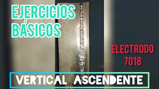 COMO SODAR  EN POSICIÓN VERTICAL ASCENDENTE CON ELECTRODO 7018, EJERCICIOS BASICOS.