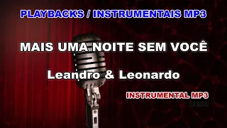 ♬ Playback / Instrumental Mp3 - MAIS UMA NOITE SEM VOCÊ - Leandro & Leonardo
