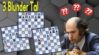 Mikhail Tal : 3 Game Blunder