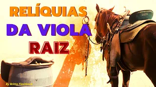 RELIQUIAS DA VIOLA CAIPIRA RAIZ ANTIGA, MODA DE VIOLA, SERTANEJO RAIZ